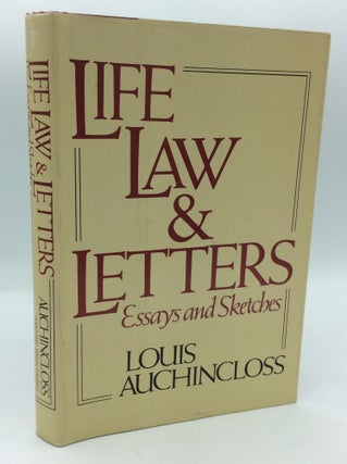 Item #191859 LIFE, LAW AND LETTERS: Essays and Sketches. Louis Auchincloss