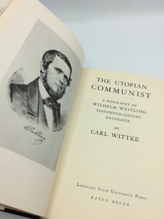 THE UTOPIAN COMMUNIST: A Biography of Wilhelm Weitling, Nineteenth-Century Reformer