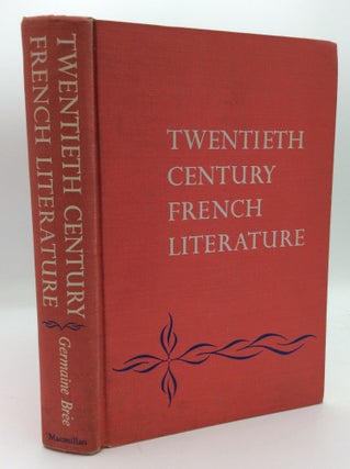Item #191871 TWENTIETH CENTURY FRENCH LITERATURE: An Anthology of Prose and Poetry. ed Germaine Bree