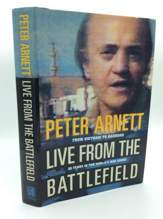 Item #191872 LIVE FROM THE BATTLEFIELD: From Vietnam to Baghdad; 35 Years in the World's War...