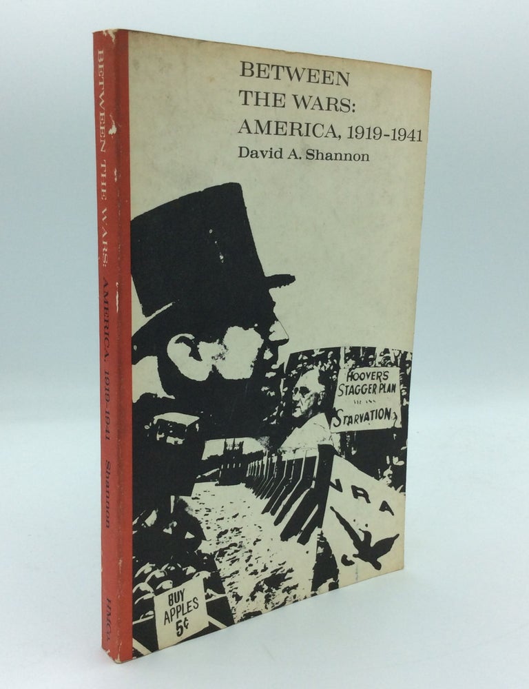 Item #191882 BETWEEN THE WARS: America, 1919-1941. David A. Shannon.