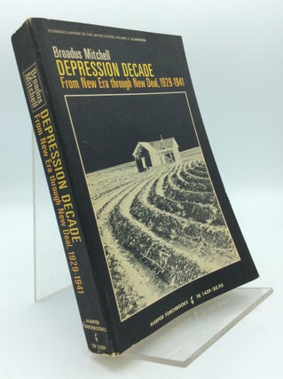 Item #191891 DEPRESSION DECADE: From New Era through New Deal 1929-1941. Broadus Mitchell