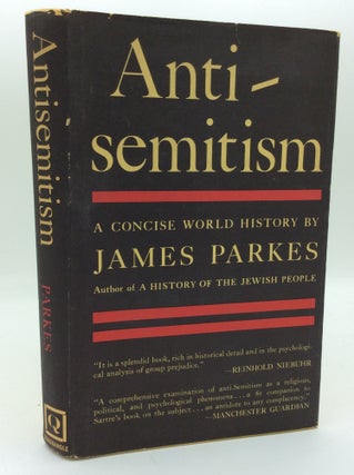 Item #191924 ANTISEMITISM. James Parkes