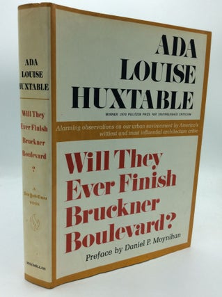 Item #191930 WILL THEY EVER FINISH BRUCKNER BOULEVARD? Ada Louise Huxtable