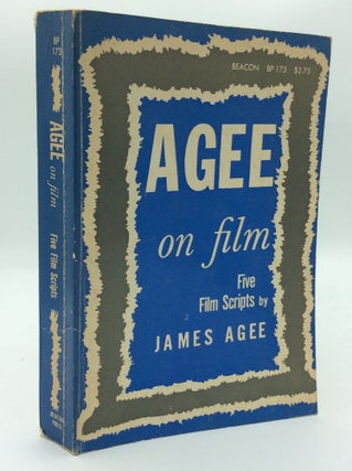 Item #191950 AGEE ON FILM: Five Film Scripts by James Agee. James Agee