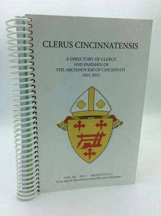 Item #191972 CLERUS CINCINNATENSIS: A Directory of Clergy and Parishes of the Archdiocese of...