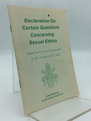 Item #192016 DECLARATION ON CERTAIN QUESTIONS CONCERNING SEXUAL ETHICS. Sacred Congregation for...