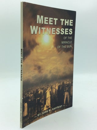 Item #192034 MEET THE WITNESSES OF THE MIRACLE OF THE SUN. John M. Haffert