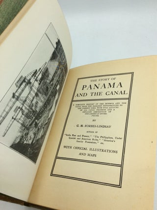 THE STORY OF PANAMA AND THE CANAL: A Complete History of the Isthmus and the Canal from the Earliest Explorations to the Present Time, with Full Account of All Canal Projects and a Detailed Description of the American Enterprise.