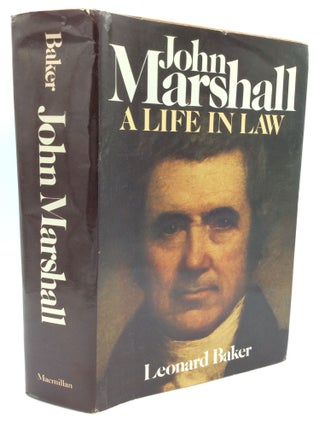Item #192136 JOHN MARSHALL: A LIFE IN LAW. Leonard Baker