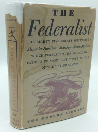 Item #192173 THE FEDERALIST: A Commentary on the Constitution of the United States; Being a...