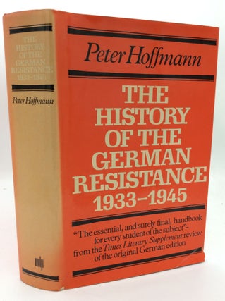 Item #192185 THE HISTORY OF THE GERMAN RESISTANCE 1933-1945. Peter Hoffmann
