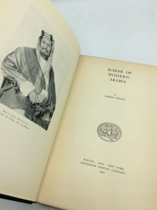 MAKER OF MODERN ARABIA: Ibn Sa'oud of Arabia
