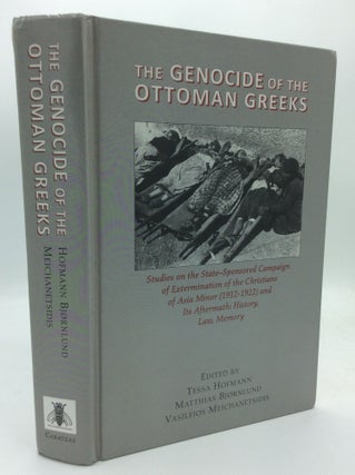 Item #192230 THE GENOCIDE OF THE OTTOMAN GREEKS: Studies on the State-Sponsored Campaign of...