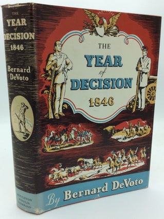 Item #192281 THE YEAR OF DECISION 1846. Bernard DeVoto