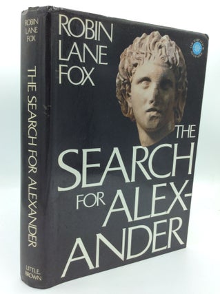 Item #192289 THE SEARCH FOR ALEXANDER. Robin Lane Fox