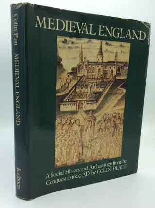 Item #192290 MEDIEVAL ENGLAND: A Social History and Archaeology from the Conquest to 1600 A.D....