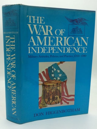 Item #192303 THE WAR OF AMERICAN INDEPENDENCE: Military Attitudes, Policies, and Practice,...
