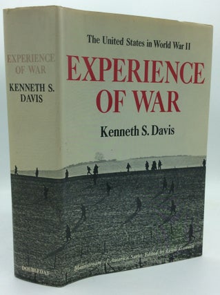Item #192304 EXPERIENCE OF WAR: The United States in World War II. Kenneth S. Davis