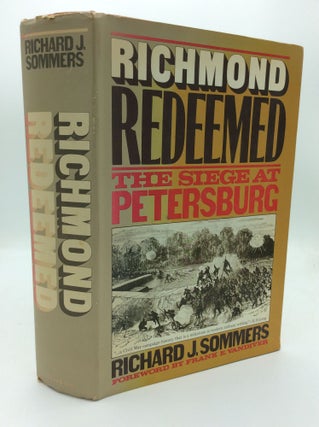 Item #192307 RICHMOND REDEEMED: The Siege at Petersburg. Richard J. Sommers