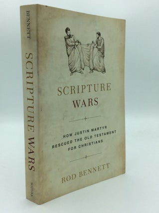 Item #192321 SCRIPTURE WARS: Justin Martyr's Battle to Save the Old Testament for Christians. Rod...