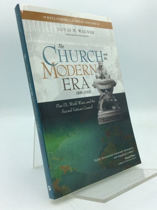 Item #192332 THE CHURCH AND THE MODERN ERA (1846-2005): Pius IX, World Wars, and the Second...