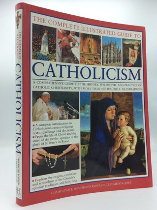 Item #192338 THE COMPLETE ILLUSTRATED GUIDE TO CATHOLICISM: A Comprehensive Guide to the History,...