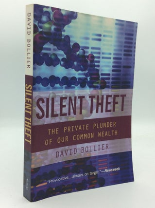 Item #192371 SILENT THEFT: The Private Plunder of Our Common Wealth. David Bollier