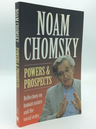 Item #192386 POWERS AND PROSPECTS: Reflections on Human Nature and the Social Order. Noam Chomsky