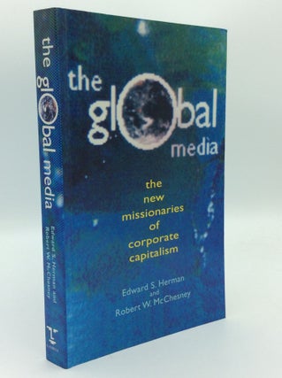 Item #192393 THE GLOBAL MEDIA: The New Missionaries of Corporate Capitalism. Edward S. Herman,...