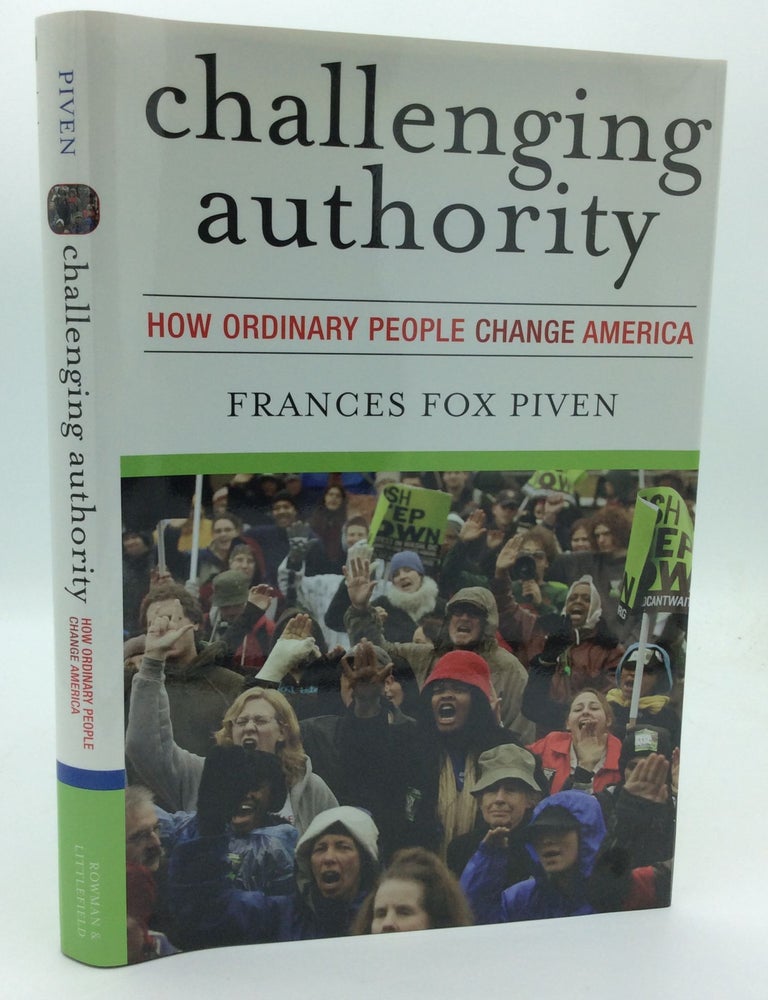 Item #192412 CHALLENGING AUTHORITY: How Ordinary People Change America. Frances Fox Piven.
