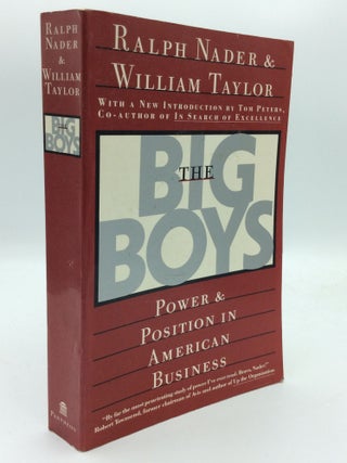 Item #192456 THE BIG BOYS: Power and Position in American Business. Ralph Nader, William Taylor