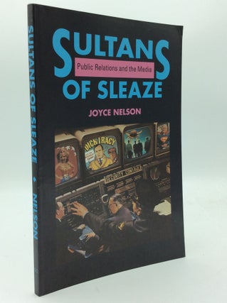Item #192469 SULTANS OF SLEAZE: Public Relations and the Media. Joyce Nelson