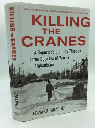 Item #192486 KILLING THE CRANES: A Reporter's Journey Through Three Decades of War in...