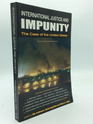 Item #192489 INTERNATIONAL JUSTICE AND IMPUNITY: The Case of the United States. Daniel...