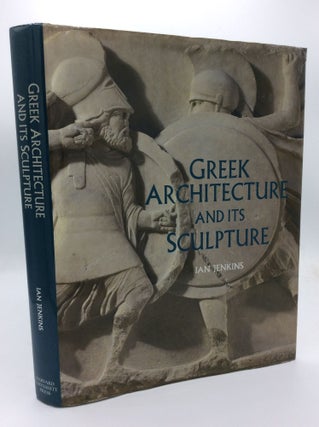 Item #192511 GREEK ARCHITECTURE AND ITS SCULPTURE. Ian Jenkins