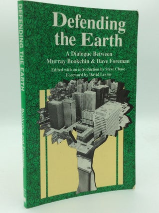 Item #192530 DEFENDING THE EARTH: A Dialogue Between Murray Bookchin and Dave Foreman. Murray...