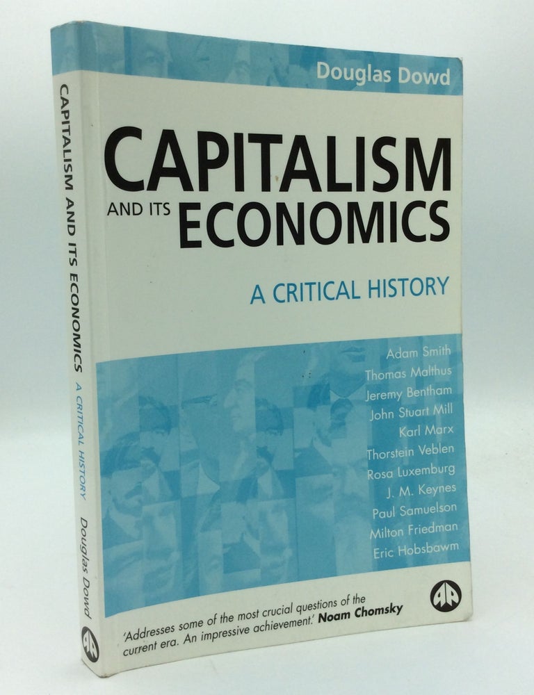 CAPITALISM AND ITS ECONOMICS: A Critical History | Douglas Dowd | 1st ...