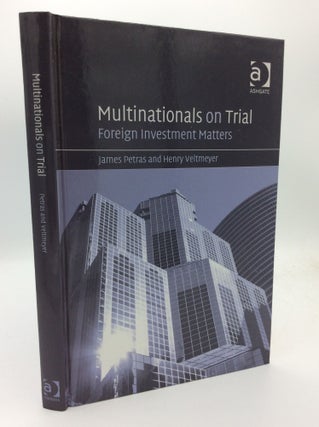 Item #192580 MULTINATIONALS ON TRIAL: Foreign Investment Matters. James Petras, Henry Veltmeyer