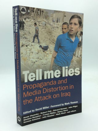 Item #192587 TELL ME LIES: Propaganda and Media Distortion in the Attack on Iraq. ed David Miller