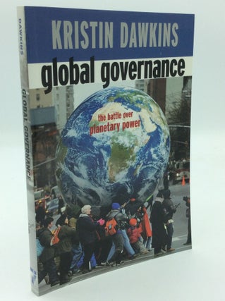 Item #192614 GLOBAL GOVERNANCE: The Battle over Planetary Power. Kristin Dawkins