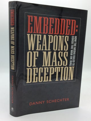 Item #192660 EMBEDDED: WEAPONS OF MASS DECEPTION; How the Media Failed to Cover the War on Iraq....