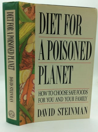 Item #192662 DIET FOR A POISONED PLANET: How to Choose Safe Foods for You and Your Family. David...