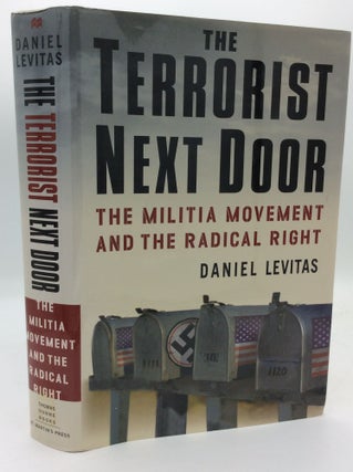 Item #192668 THE TERRORIST NEXT DOOR: The Militia Movement and the Radical Right. Daniel Levitas