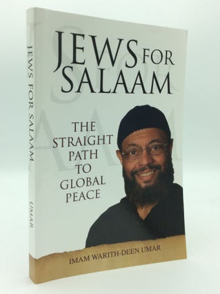 Item #192692 JEWS FOR SALAAM: The Straight Path to Global Peace. Imam Warith-Deen Umar