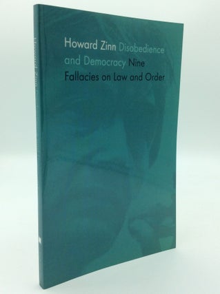 Item #192738 DISOBEDIENCE AND DEMOCRACY: Nine Fallacies on Law and Order. Howard Zinn