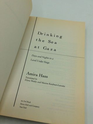 DRINKING THE SEA AT GAZA: Days and Nights in a Land Under Siege