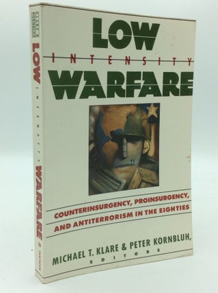 Item #192751 LOW-INTENSITY WARFARE: Counterinsurgency, Proinsurgency, and Antiterrorism in the...