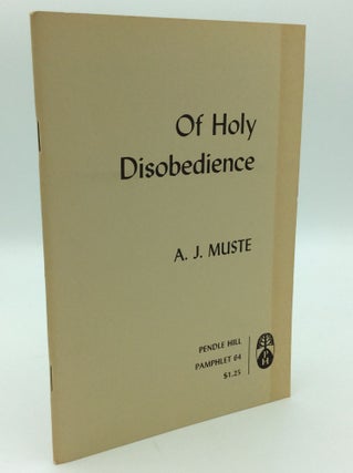 Item #192761 OF HOLY DISOBEDIENCE. A J. Muste