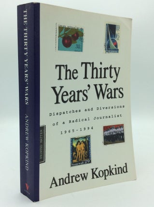 Item #192810 THE THIRTY YEARS' WARS: Dispatches and Diversions of a Radical Journalist 1965-1994....